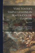 Vere Foster's Simple Lessons in Water-color, Flowers