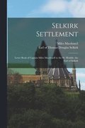 Selkirk Settlement [microform]