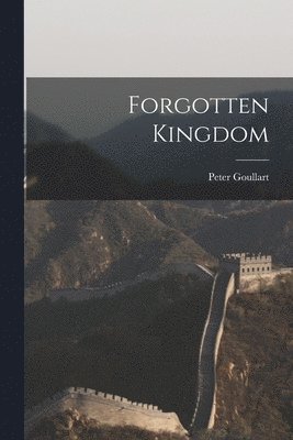 Peter Goullart - Forgotten Kingdom, Häftad