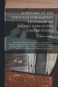 A History of the Struggle for Slavery Extension or Restriction in the United States
