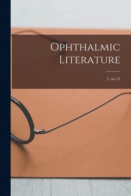 Ophthalmic Literature; 2, no.12