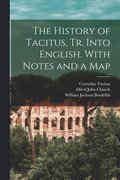 History of Tacitus, Tr. Into English. With Notes and a Map