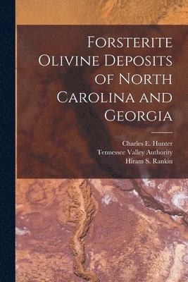 Forsterite Olivine Deposits of North Carolina and Georgia, Häftad