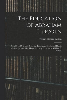William Eleazar Barton - Education of Abraham Lincoln, Häftad
