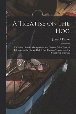 Treatise on the Hog