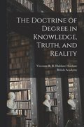 The Doctrine of Degree in Knowledge, Truth, and Reality