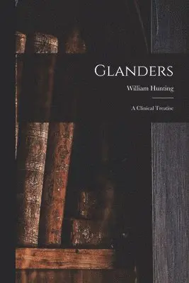 William Hunting - Glanders, Häftad. Tillgänglighet: Lägg i varukorg