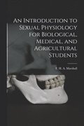 An Introduction to Sexual Physiology for Biological, Medical, and Agricultural Students