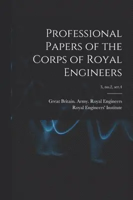 Great Britain Army Royal Engineers, Royal Engineers' Institute (Great Bri - Professional Papers of the Corps of Royal Engineers; 3, no.2, ser.4, Häftad. Tillgänglighet: Lägg i varukorg
