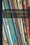 Pitch Pine Tales;