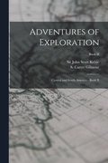 Adventures of Exploration: Central and South America - Book II; Book II