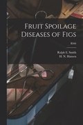 Fruit Spoilage Diseases of Figs; B506