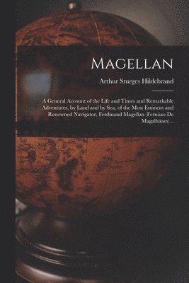 Arthur Sturges Hildebrand - Magellan, Häftad. Tillgänglighet: Lägg i varukorg