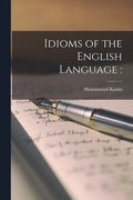Idioms of the English Language