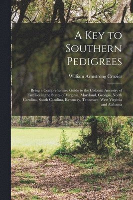 William Armstrong Crozier - Key to Southern Pedigrees, Häftad. Tillgänglighet: Lägg i varukorg