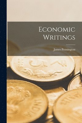 Economic Writings av James Pennington
