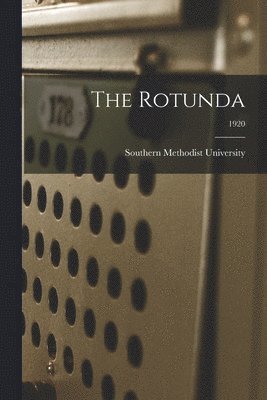Southern Methodist University - Rotunda; 1920, Häftad