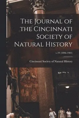Cincinnati Society of Natural History - Journal of the Cincinnati Society of Natural History; v.19 (1896-1901), Häftad. Tillgänglighet: Lägg i varukorg