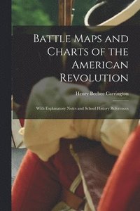 Battle Maps and Charts of the American Revolution