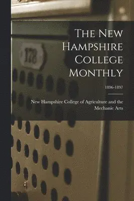 New Hampshire College of Agriculture - New Hampshire College Monthly; 1896-1897, Häftad. Tillgänglighet: Lägg i varukorg