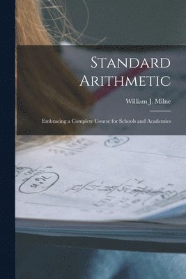 William J. (William James) Milne - Standard Arithmetic, Häftad. Tillgänglighet: Tillfälligt slut
