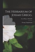 The Herbarium of Josiah Gregg.; List of Plants, 1848-1849