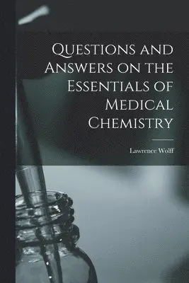 Lawrence Wolff - Questions and Answers on the Essentials of Medical Chemistry, Häftad. Tillgänglighet: Lägg i varukorg