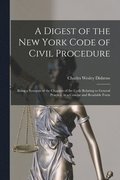 Digest of the New York Code of Civil Procedure