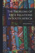 The Problems of Race Relations in South Africa