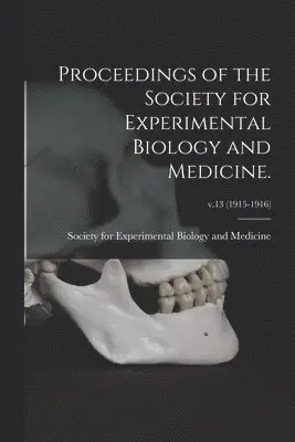 Society for Experimental Biology and - Proceedings of the Society for Experimental Biology and Medicine.; v.13 (1915-1916), Häftad. Tillgänglighet: Lägg i varukorg