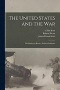 United States and the War; The Mission to Russia; Political Addresses