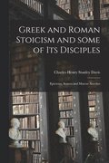 Greek and Roman Stoicism and Some of Its Disciples