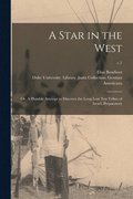 Star in the West; or, A Humble Attempt to Discover the Long Lost Ten Tribes of Israel, Preparatory; c.1