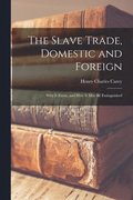 Slave Trade, Domestic and Foreign