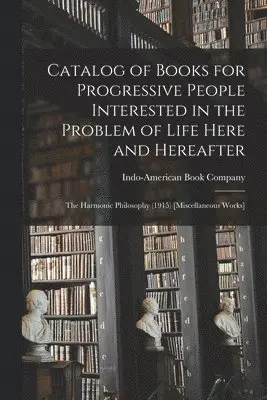 Indo-American Book Company - Catalog of Books for Progressive People Interested in the Problem of Life Here and Hereafter, Häftad. Tillgänglighet: Lägg i varukorg