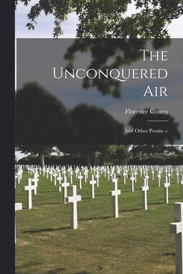 Florence (Earle) Coates - Unconquered Air, Häftad
