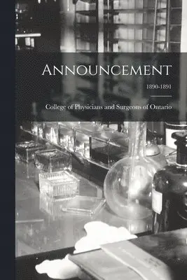 College of Physicians and Surgeons of - Announcement; 1890-1891, Häftad. Tillgänglighet: Lägg i varukorg