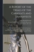 Report of the Trials of the Caravats and Shanavests; at the Special Commission, for the Several Counties of Tipperary, Waterford, and Kilkenny, Before the Right Hon. Lord Norbury and the Right Hon....