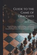 Guide to the Game of Draughts
