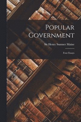 Henry Sumner Maine - Popular Government, Häftad. Tillgänglighet: Lägg i varukorg
