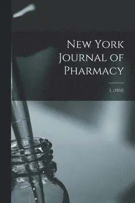 New York Journal of Pharmacy; 1, (1852)