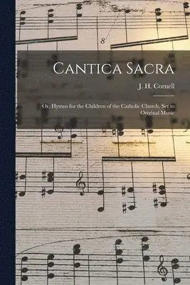 J. H. (John Henry) Cornell - Cantica Sacra, Häftad. Tillgänglighet: Lägg i varukorg