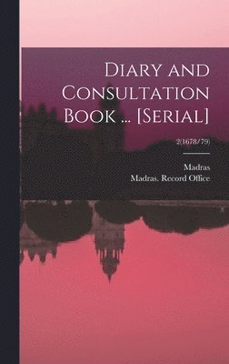 Madras (India Presidency), Madras (India Presidency) Record O - Diary and Consultation Book ... [serial]; 2(1678/79), Inbunden