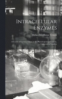 Horace Middleton 1870- Vernon - Intracellular Enzymes, Inbunden. Tillgänglighet: Lägg i varukorg