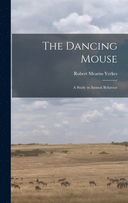 Robert Mearns 1876-1956 Yerkes - Dancing Mouse, Inbunden