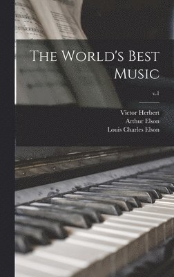 Victor 1859-1924 Ed Herbert, Arthur Elson, Louis Charles Elson - World's Best Music; v.1, Inbunden. Tillgänglighet: Lägg i varukorg