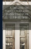 Treatise on the Culture and Management of Fruit Trees