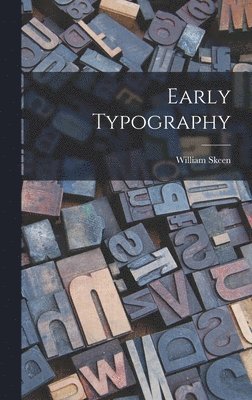 William ?- Skeen - Early Typography, Inbunden. Tillgänglighet: Lägg i varukorg