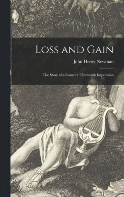 John Henry 1801-1890 Newman - Loss and Gain, Inbunden