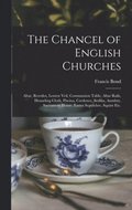 Chancel of English Churches [microform]